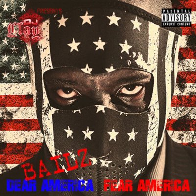BAILZ - Dear America, Fear America (Mixxtape) DIGITAL DOWNLOAD