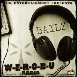 BAILZ - W.E.R.O.B.U RADIO 3 (Mixxtape) DIGITAL DOWNLOAD