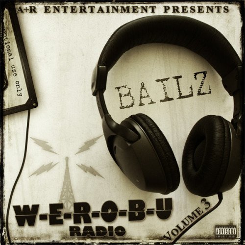 BAILZ - W.E.R.O.B.U RADIO 3 (Mixxtape) DIGITAL DOWNLOAD