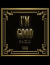 BAILZ - I'M GOOD (SINGLE)